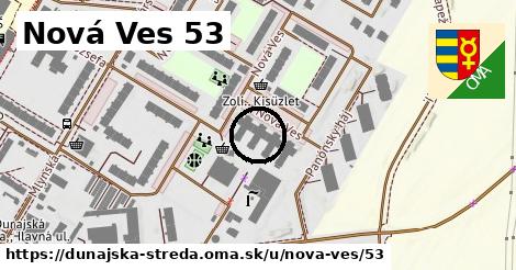 Nová Ves 53, Dunajská Streda