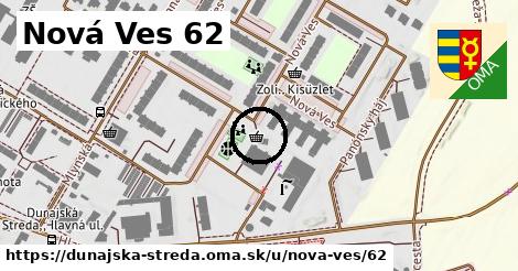 Nová Ves 62, Dunajská Streda