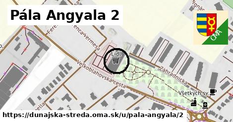 Pála Angyala 2, Dunajská Streda