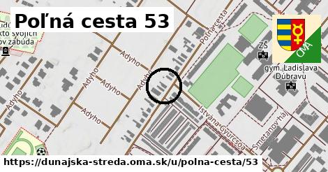 Poľná cesta 53, Dunajská Streda