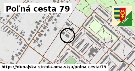 Poľná cesta 79, Dunajská Streda