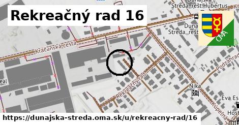 Rekreačný rad 16, Dunajská Streda