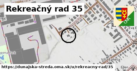 Rekreačný rad 35, Dunajská Streda