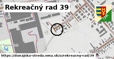 Rekreačný rad 39, Dunajská Streda