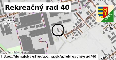 Rekreačný rad 40, Dunajská Streda