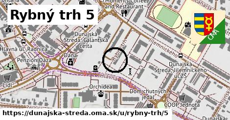 Rybný trh 5, Dunajská Streda