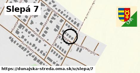 Slepá 7, Dunajská Streda