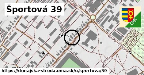 Športová 39, Dunajská Streda