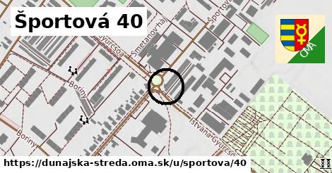 Športová 40, Dunajská Streda