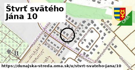 Štvrť svätého Jána 10, Dunajská Streda