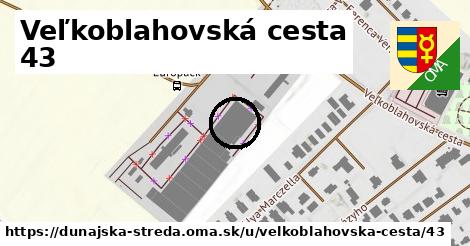 Veľkoblahovská cesta 43, Dunajská Streda