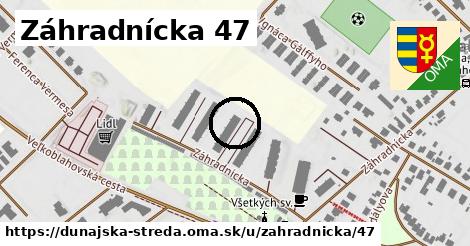 Záhradnícka 47, Dunajská Streda