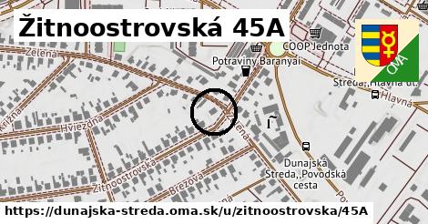 Žitnoostrovská 45A, Dunajská Streda