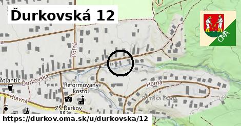 Ďurkovská 12, Ďurkov