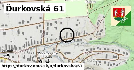 Ďurkovská 61, Ďurkov