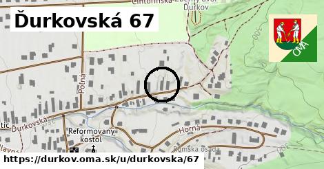 Ďurkovská 67, Ďurkov