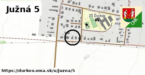 Južná 5, Ďurkov