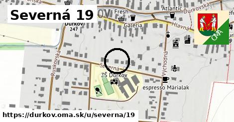 Severná 19, Ďurkov