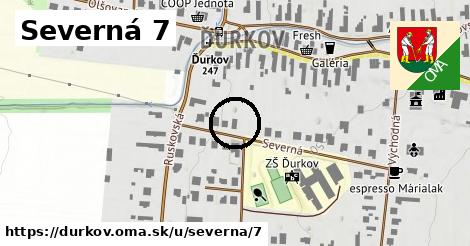 Severná 7, Ďurkov