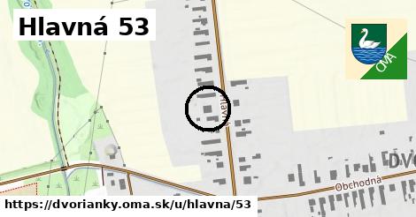 Hlavná 53, Dvorianky
