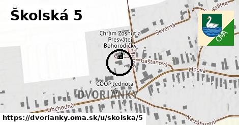 Školská 5, Dvorianky