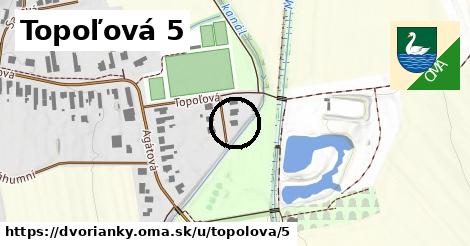 Topoľová 5, Dvorianky