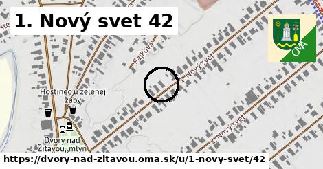 1. Nový svet 42, Dvory nad Žitavou