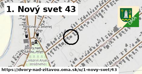 1. Nový svet 43, Dvory nad Žitavou