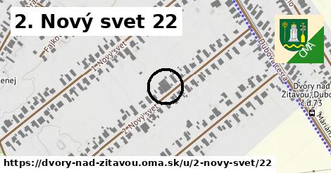 2. Nový svet 22, Dvory nad Žitavou