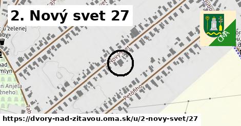 2. Nový svet 27, Dvory nad Žitavou