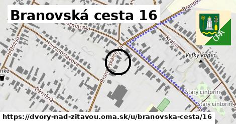 Branovská cesta 16, Dvory nad Žitavou