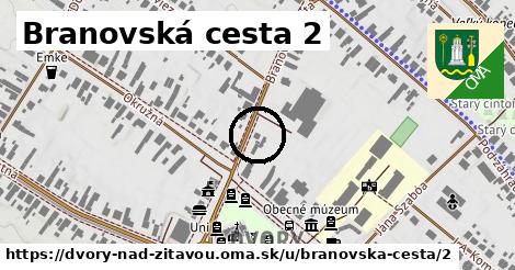 Branovská cesta 2, Dvory nad Žitavou