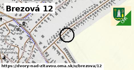 Brezová 12, Dvory nad Žitavou