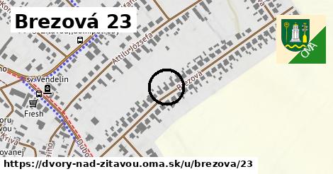 Brezová 23, Dvory nad Žitavou