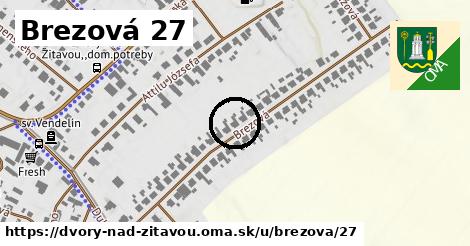 Brezová 27, Dvory nad Žitavou