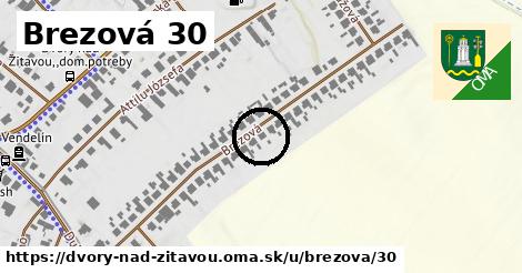 Brezová 30, Dvory nad Žitavou