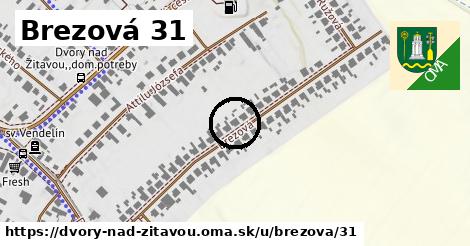 Brezová 31, Dvory nad Žitavou