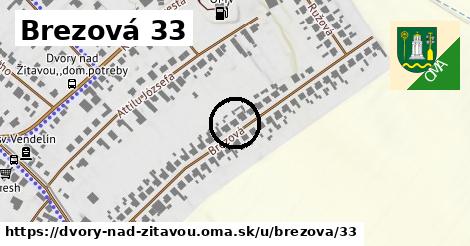 Brezová 33, Dvory nad Žitavou