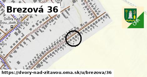 Brezová 36, Dvory nad Žitavou