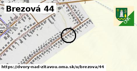 Brezová 44, Dvory nad Žitavou