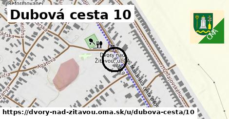 Dubová cesta 10, Dvory nad Žitavou
