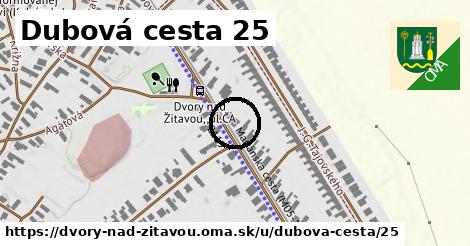 Dubová cesta 25, Dvory nad Žitavou