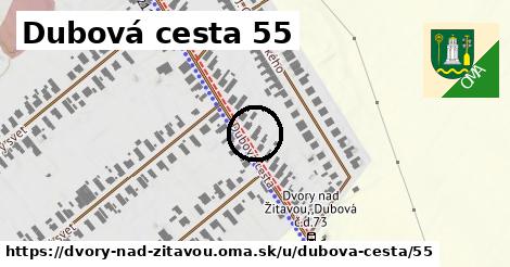 Dubová cesta 55, Dvory nad Žitavou