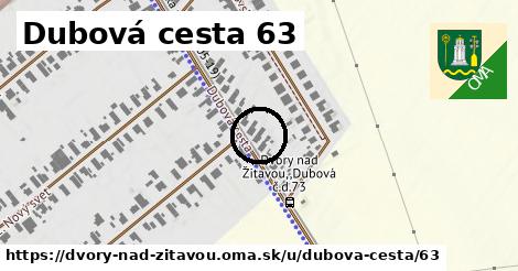 Dubová cesta 63, Dvory nad Žitavou