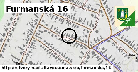 Furmanská 16, Dvory nad Žitavou