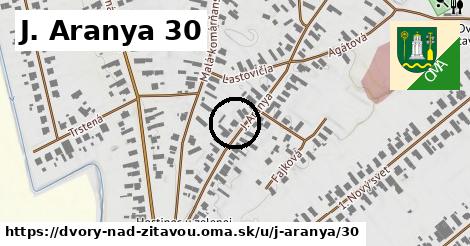 J. Aranya 30, Dvory nad Žitavou