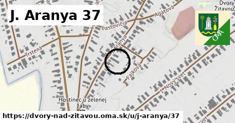 J. Aranya 37, Dvory nad Žitavou