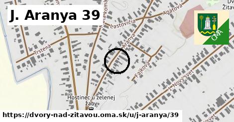 J. Aranya 39, Dvory nad Žitavou