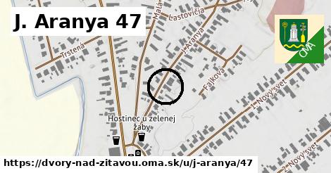 J. Aranya 47, Dvory nad Žitavou