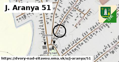 J. Aranya 51, Dvory nad Žitavou